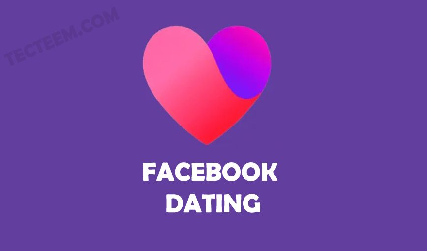 فيسبوك , فيسبوك ديتنغ , مواعدة , المواعدة على الفيسبوك , منصات التواصل الإجتماعي , مواقع التواصل الإجتماعي 
